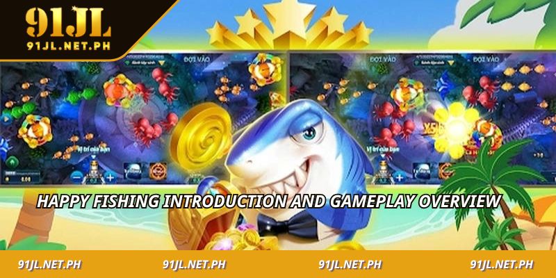 Happy fishing introduction and gameplay overview