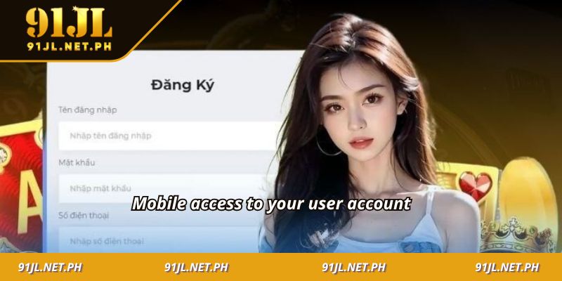 Mobile access to your user account