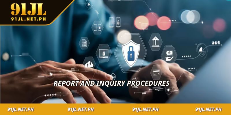 Report and Inquiry Procedures
