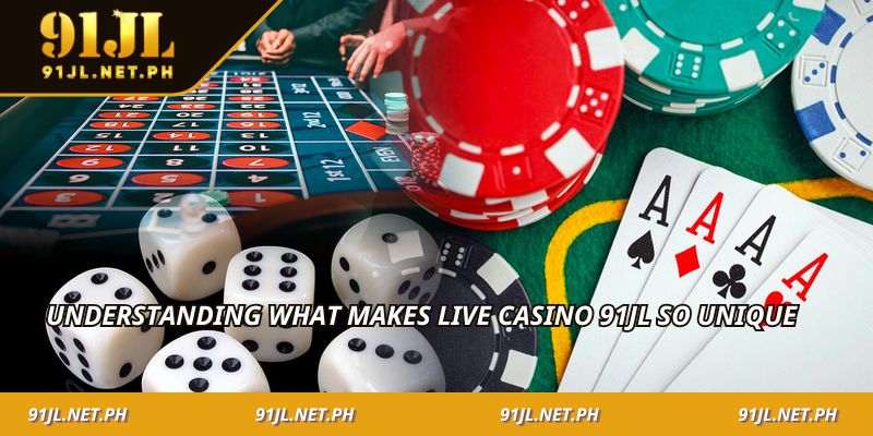 Understanding what makes live casino 91JL so unique