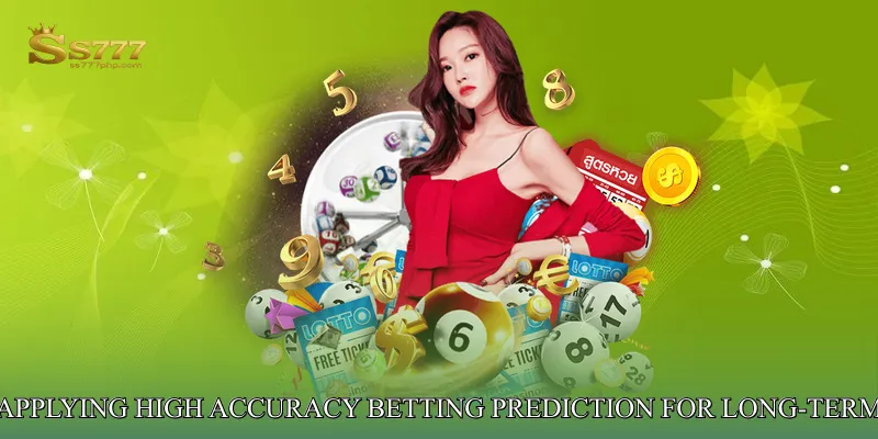 Applying High Accuracy Betting Prediction for Long-Term Results