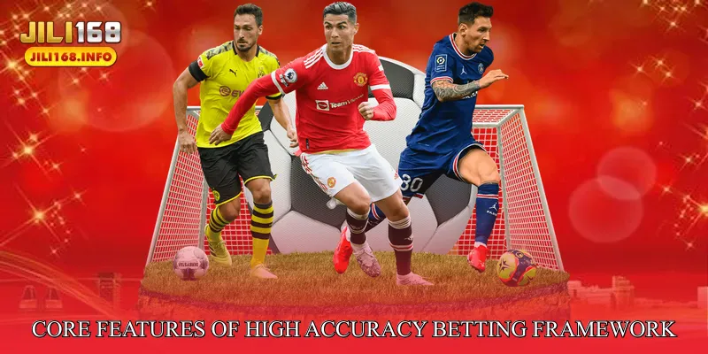 Core Features of High Accuracy Betting Framework