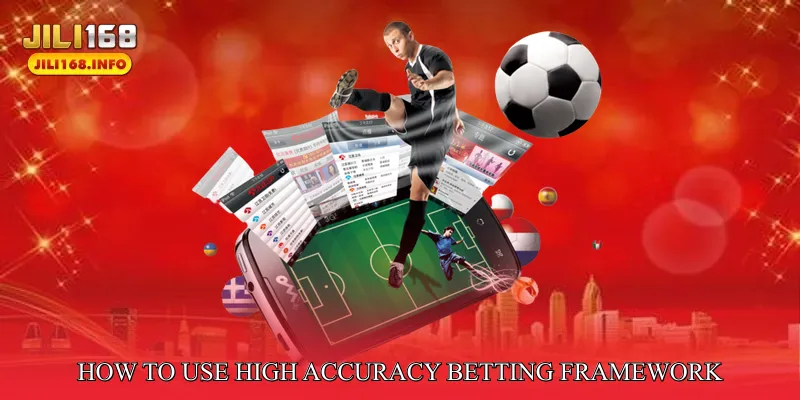 How to Use High Accuracy Betting Framework Effectively