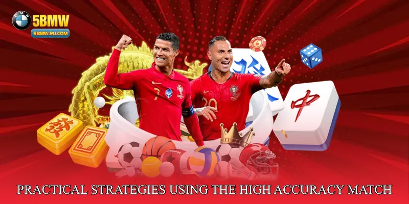 Practical Strategies Using the High Accuracy Match Forecast