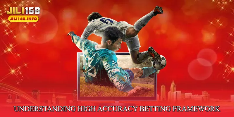 Understanding High Accuracy Betting Framework