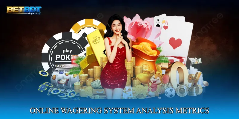 Online Wagering System Analysis Metrics