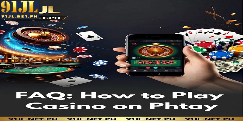 FAQ: How to Play Casino on Phtay