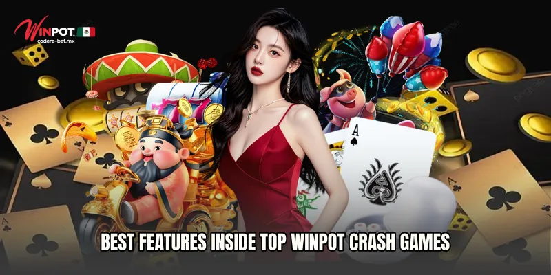 Best Features Inside Top Winpot Crash Games